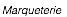 Marqueterie